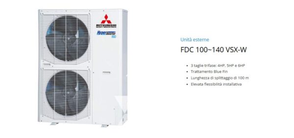 Mitsubishi TERMAL Commerciale mono e multi unità esterne HYPER  R32 FDC 71 VNX-W, FDC 100~140 VSX-W - immagine 3